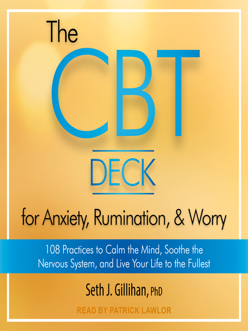 Title details for The CBT Deck for Anxiety, Rumination, & Worry by Seth J. Gillihan, PhD - Available